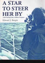A Star to Steer Her By: A Self-Teaching Guide to Offshore Navigation - £7.04 GBP