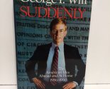Suddenly the American Idea Abroad and at Home 1986 to 1990 Will, George F. - £2.34 GBP