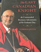 Last Canadian Knight The Unintended Business Adventures of Sir Graham Ha... - £17.36 GBP