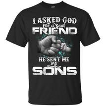 I Asked God For A Best Friend He Sent Me My Sons T-shirt - Perfect Fathe... - £15.88 GBP