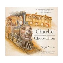 Charlie the Choo-choo: From the World of the Dark Tower Evans, Beryl/ Dameron, N - £17.71 GBP