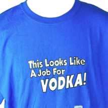 Vodka This Looks Like A Job For Slogan T-Shirt sz XL Seussian Text Lettering New - £14.80 GBP