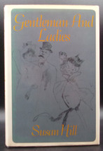 Susan Hill GENTLEMAN &amp; LADIES First edition Novel Eccentric Elderly Hardcover DJ - £14.07 GBP
