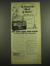 1952 Zenith Super Trans-Oceanic Radio Ad - Go around the world by Radio - $18.49