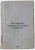 Kak obuchat&#39; gramote po knizhke Slovechko. In Russian /How to teach literacy ... - $399.00