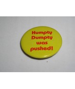 Humpty Dumpty Was Pushed Pinback Button 1 3/8&quot; Diameter  - €8,74 EUR