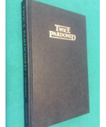 TWICE PARDONED by HAROLD MORRIS - Hardcover - EX CON TALKS TO PARENTS an... - $17.89
