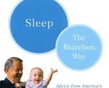 Sleep: The Brazelton Way [Paperback] Brazelton, T. Berry and Sparrow, Jo... - $2.93