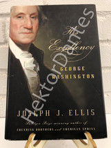 His Excellency : George Washington by Joseph J. Ellis (2004, Hardcover) - £8.74 GBP