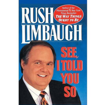 Rush H. Limbaugh III See, I Told You So 1993 Hardcover First Edition Book - £78.46 GBP