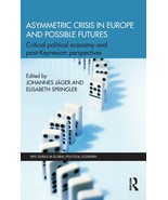 Asymmetric Crisis in Europe and Possible Futures: Critical Political Eco... - £75.64 GBP