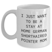 Gifts for German Shorthaired Pointer Dog Lovers - Funny White Coffee Mug - I Jus - £12.84 GBP+