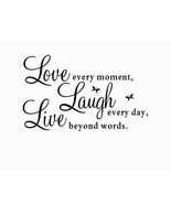 LIVE EVERY MOMENT LAUGH EVERY DAY LOVE BEYOND WORDS Quote Vinyl Wall Dec... - $10.57