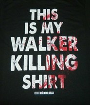 The Walking Dead &quot;This Is My Walker Killing Shirt&quot; Phrase T-Shirt NEW UN... - £14.38 GBP
