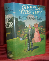 R.F. Delderfield GIVE US THIS DAY First U.S. edition 1973 Last Volume Swann Saga - £11.06 GBP