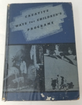 Creative Ways for Children s Programs 1938 Community Education Book Hard... - £14.82 GBP