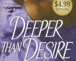 Deeper than Desire Holt, Cheryl - $2.93