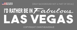 I&#39;d Rather Be In Fabulous Las Vegas Nevada NV Love Car Decal Sticker 7&quot; ... - £3.97 GBP