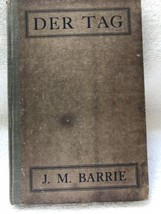 Der Tag- A Play By J M Barrie-Hodder &amp; Stoughton-1915 Printed In Great Britain - $35.00