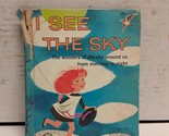 I See The Sky The Wonders Of The Sky Around Us From Morning To Night [Ha... - $2.93