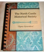 THE NORTH CASTLE HISTORICAL SOCIETY COOKBOOK Thymes Remembered ~ 2013 ~ ... - $18.55