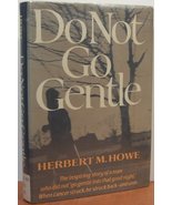 Do Not Go Gentle Howe, Herbert M. - £5.74 GBP