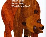 Brown Bear, Brown Bear, What Do You See? [Hardcover] Martin Jr., Bill an... - $2.93