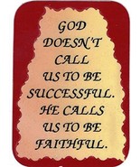 God Doesn&#39;t Call Us To Be Successful He Calls Us To Be Faithful 3&quot; x 4&quot; ... - £3.18 GBP