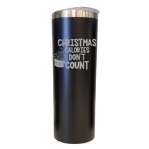 Christmas Calories Dont Count Black 20oz Skinny Tumbler LA5168 - £16.01 GBP