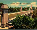 Washington Street Bridge Wilmington DE Linen Postcard I6 - $2.92