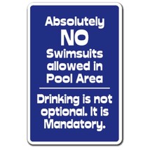 Absolutely No Swimsuits Drinking Is Not Optional Parking Sign Pool Spa Swim Nude - £35.48 GBP