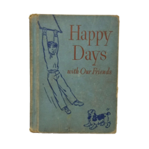 Happy Days with Our Friends by E. Montgomery/W.W. Bauer, 1948, Illustrated   - £9.97 GBP