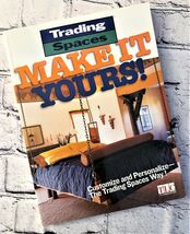 Trading Spaces Make It Yours!: Customize and Personalize the Trading Spa... - $5.95