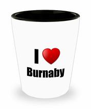 Burnaby Shot Glass I Love City Lover Pride Funny Gift Idea For Liquor Lover Alco - £9.59 GBP