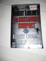 The Cassandra Compact: A Covert-One Novel Ludlum, Robert and Shelby, Philip - £2.37 GBP
