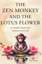 The Zen Monkey and the Lotus Flower: 52 Stories to Relieve Stress, Stop Negative - £16.46 GBP