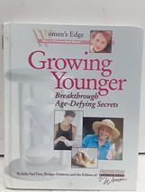 Growing Younger: Breakthrough Age-Defying Secrets [Hardcover] Julia Van ... - £3.50 GBP