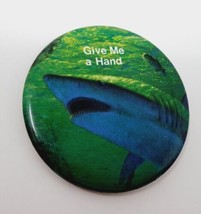 &quot;Give Me A Hand&quot; Pinback Button VTG Pin Shark Jaws Novelty Slogan Gag Hu... - £4.02 GBP