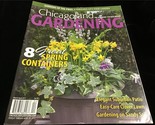 Chicagoland Gardening Magazine March/April 2017 8 Great Spring Containers - $10.00