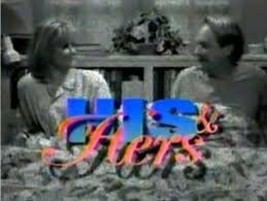 His and Hers (1990 TV series)(9 episodes) DVD-R - $23.99