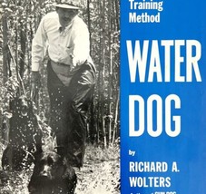 1964 Water Dog Revolutionary Training Method for Hunting Dogs Vintage Hardcover - £24.76 GBP