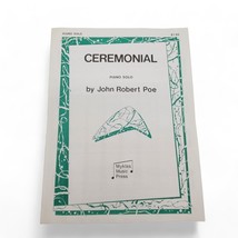 Ceremonial Piano Solo By John Robert Poe Sheet Music Book - $10.00