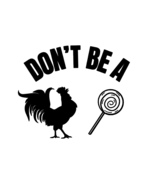 Dont Be a Rooster Lollipop Decal, Adult Humour, Word Play, Don&#39;t be a C*... - $6.99+