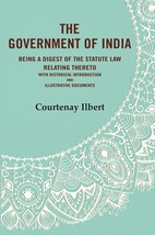 The government of India: being a digest of the statute law relating thereto with - £27.36 GBP