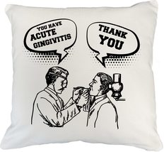You Have Acute Gingivitis Jokes Pillow Cover for Male Or Female Dentist,... - $24.74+