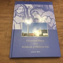 Roman and Oklahoman A centennial history of the archdiocese Of Oklahoma City - £6.36 GBP