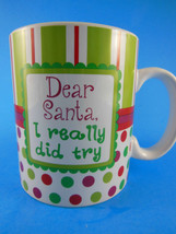 Clay Art Coffee Mug Holiday Patchwork Dear Santa I Really Did Try - £7.50 GBP