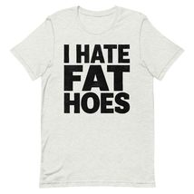 I Hate Fat Hoes Novelty Dark Offensive Humor Funny Gift Unisex t-shirt Red - $19.79+