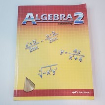A Beka Book Algebra 2 - 2nd Edition Solution Key 10th Grade 10 Homeschoo... - $9.49