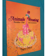 ANIMALS IN FROSTING NUMBER ONE by JOHN McNAMARA - Softcover - 1974 EDITION - $37.49